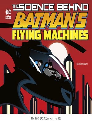 cover image of The Science Behind Batman's Flying Machines